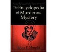 The Encyclopedia of Murder and Mystery Bruce Murphy (Auteur)