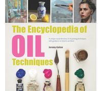 The Encyclopedia of Oil Painting Techniques