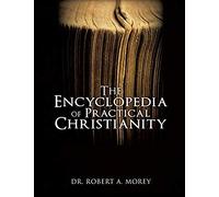 The Encyclopedia Of Practical Christianity