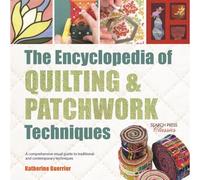 The Encyclopedia Of Quilting & Patchwork Techniques