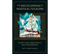The Encyclopedia Of Rootical Folklore