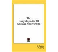 The Encyclopedia of Sexual Knowledge Costler, A., Willy, A. (Auteur)