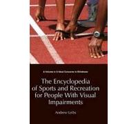 The Encyclopedia Of Sports And Recreation For People With Visual Impairments (Hc)