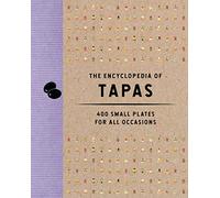 L'Encyclopédie des tapas – 400 petites assiettes pour toutes les occasions