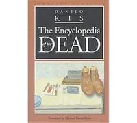The Encyclopedia of the Dead, European Classics Series Danilo Kis (Auteur)