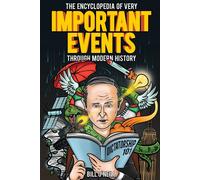 The Encyclopedia Of Very Important Events Through Modern History