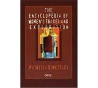 The Encyclopedia of Women's Travel and Exploration Patricia D. Netzley (Auteur)