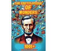 The Encyclopedia Of Wonders: 1001+ Interesting Facts For Curious Minds Book For Kids Super Fun Facts Books For Smart Kidsbig Ideas For Curious Mind