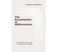 The Encylcopedia of AltEconomics: A Comprehensive Guide to Alternative Thought