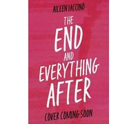 The End and Everything After: A Good Girl's Guide to Murder meets Stars Hollow in this unmissable cosy crime YA whodunnit