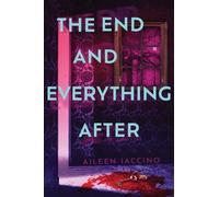 The End and Everything After - Aileen Iaccino - Simon Pulse - ebook (ePub) - Livre