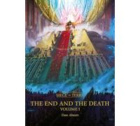 The End and the Death: Volume I (Volume 8)