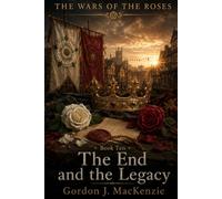 The End and the Legacy: A New Dynasty and England Forever Changed