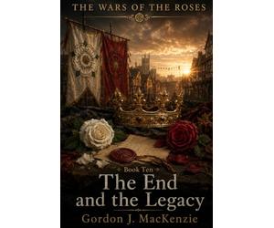 The End and the Legacy: A New Dynasty and England Forever Changed