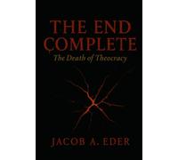 The End Complete: The Death of Theocracy