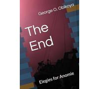The End: Elegies for Anomie