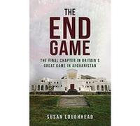 The End Game: The Final Chapter in Britain's Great Game in Afghanistan - [Version Originale] Inconnu (Auteur)