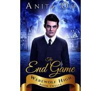 The End Game Werewolf High, #12 - Anita Oh - Anita Oh - ebook (ePub) - Livre