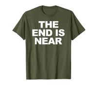 The End is Near Funny Apocalypse The End is Near T-Shirt