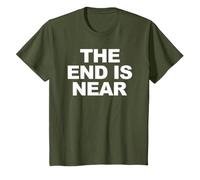 The End is Near Funny Apocalypse The End is Near T-Shirt, Enfant, Olive, 6 Ans