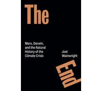 The End Marx, Darwin, and the Natural History of the Climate Crisis - Joel Wainwright - Verso - ebook (ePub) - Livre