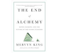 The End of Alchemy: Money, Banking, and the Future of the Global Economy