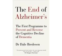 The End of Alzheimers by Dr Dale Bredesen Unknown (Auteur)
