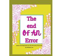 The End Of An Error: Adult Coloring Book For The Recently Divorced