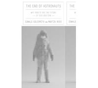 The End of Astronauts: Why Robots Are the Future of Exploration