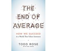 The End of Average: How We Succeed in a World That Values Sameness