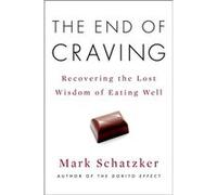 The End of Craving by Mark Schatzker Mark Schatzker (Auteur)