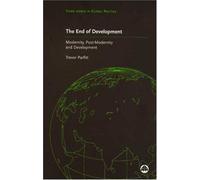 The End of Development?: Modernity, Post-Modernity and Development (Third World in Global Politics) by Trevor Parfitt (2002-05-20)