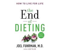 The End of Dieting: How to Live for Life