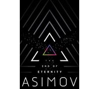 Isaac Asimov – The End of Eternity – Poche