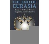 The End of Eurasia: Russia on the Border Between Geopolitics and Globalization Trenin, Dmitri (Auteur)