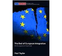 The End of European Integration Paul Taylor (Auteur)