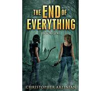 The End of Everything: Book 6