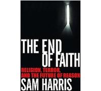 The End of Faith Sam Harris (Auteur)