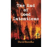 The End of Good Intentions