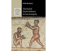 The End of Gr thletics in Late Antiquity