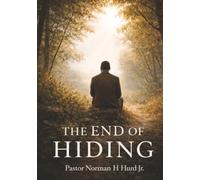 The End Of Hiding: Why Shame Survives in Secrecy and How Healing Begins with Compassionate Clarity