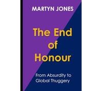 The End of Honour: From Absurdity to Global Thuggery