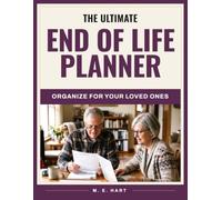 The End of Life Planner: A Guided Fill-In Organizer for Your People, Papers, Accounts & Final Wishes - with an Executor First-Steps Guide