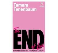 The End of Love by Tamara Tenenbaum Tamara Tenenbaum (Auteur)