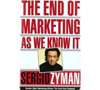 The End of Marketing As We Know It 1999 HarperBusiness hardback by Sergio Zyman