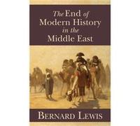 The End of Modern History in the Middle East by Bernard Lewis Bernard Lewis (Auteur)