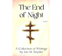 The End of Night Vol. II