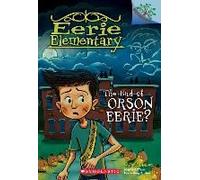 The End Of Orson Eerie? A Branches Book (Eerie Elementary #10)