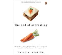 The End of Overeating: Taking control of our insatiable appetite.