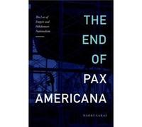 The End of Pax Americana by Naoki Sakai Naoki Sakai (Auteur)